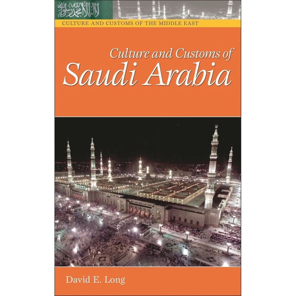 Culture and Customs of Saudi Arabia - Culture and Customs of the Middle East