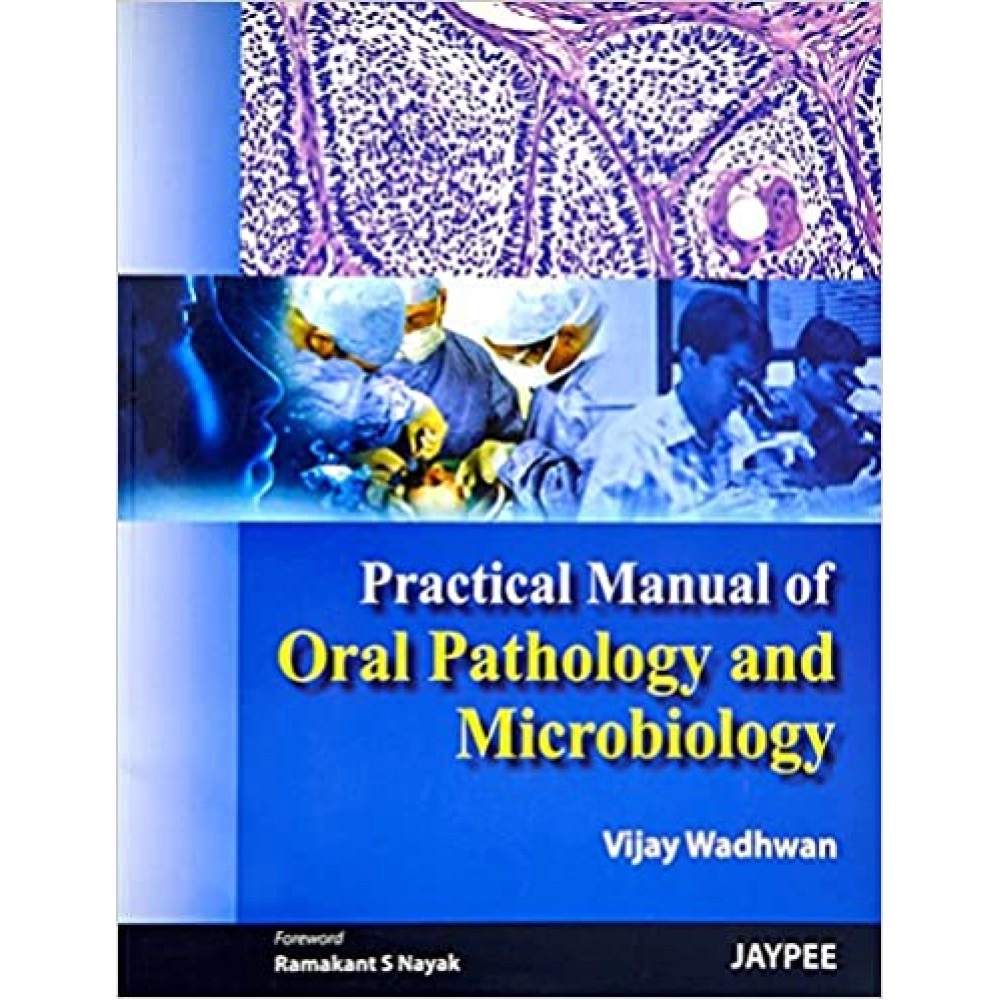 Practical Manual of Oral Pathology and Microbiology