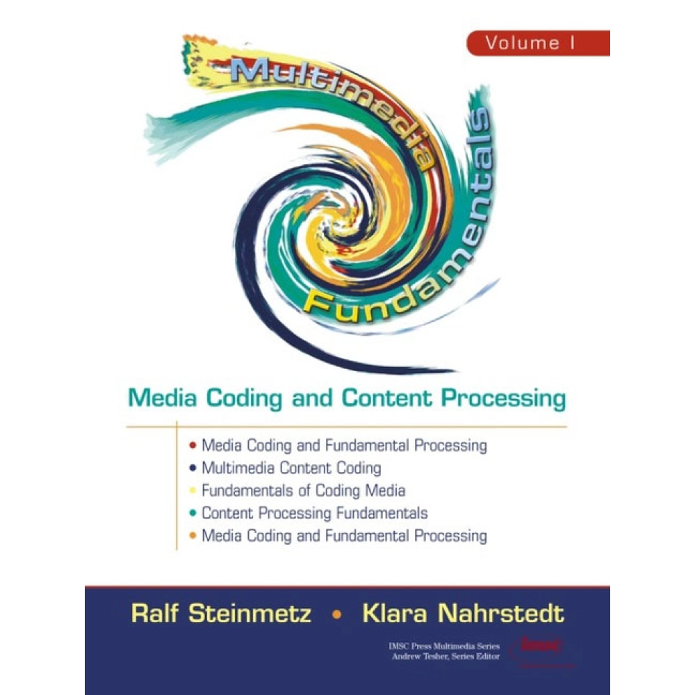 Multimedia Fundamentals: Media Coding and Content Processing