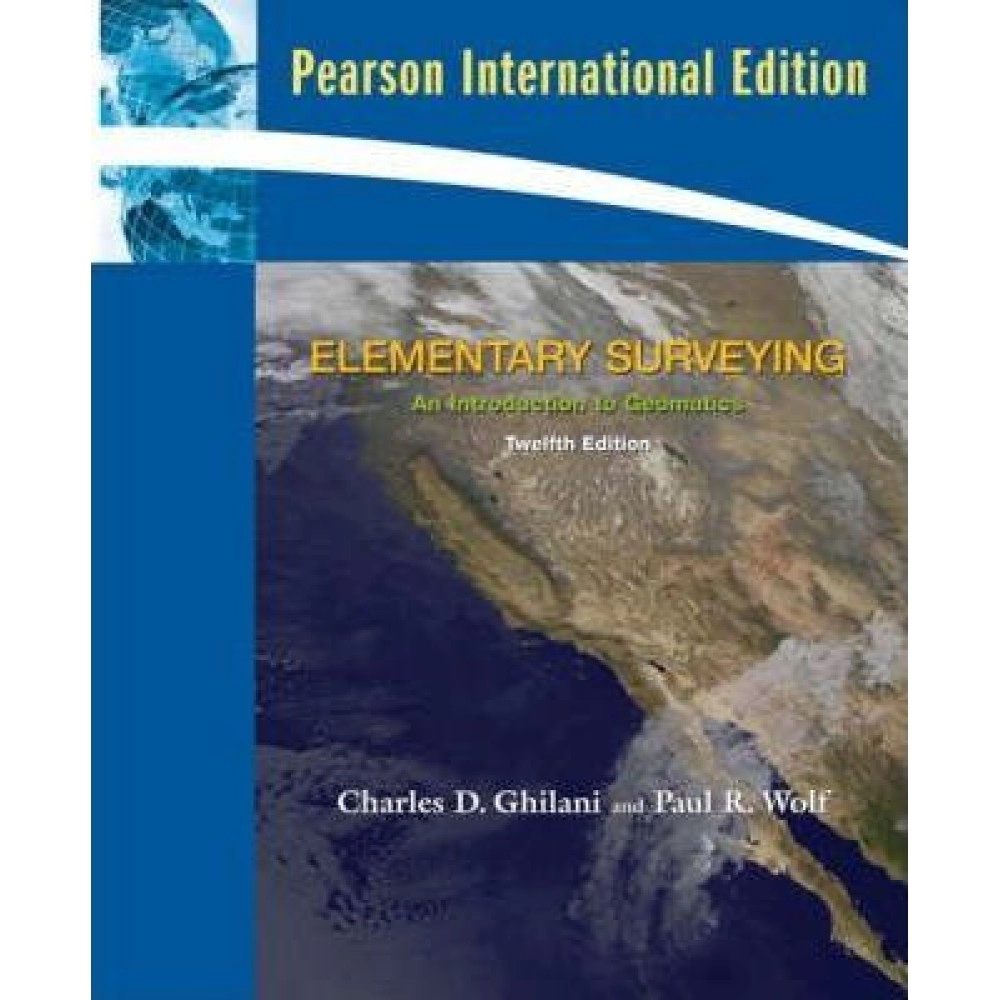 Elementary Surveying An Introduction to Geomatics