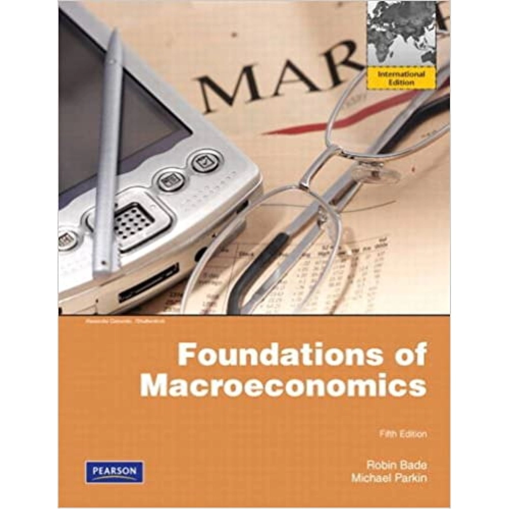 Foundations of Macroeconomic BY Robin Bade