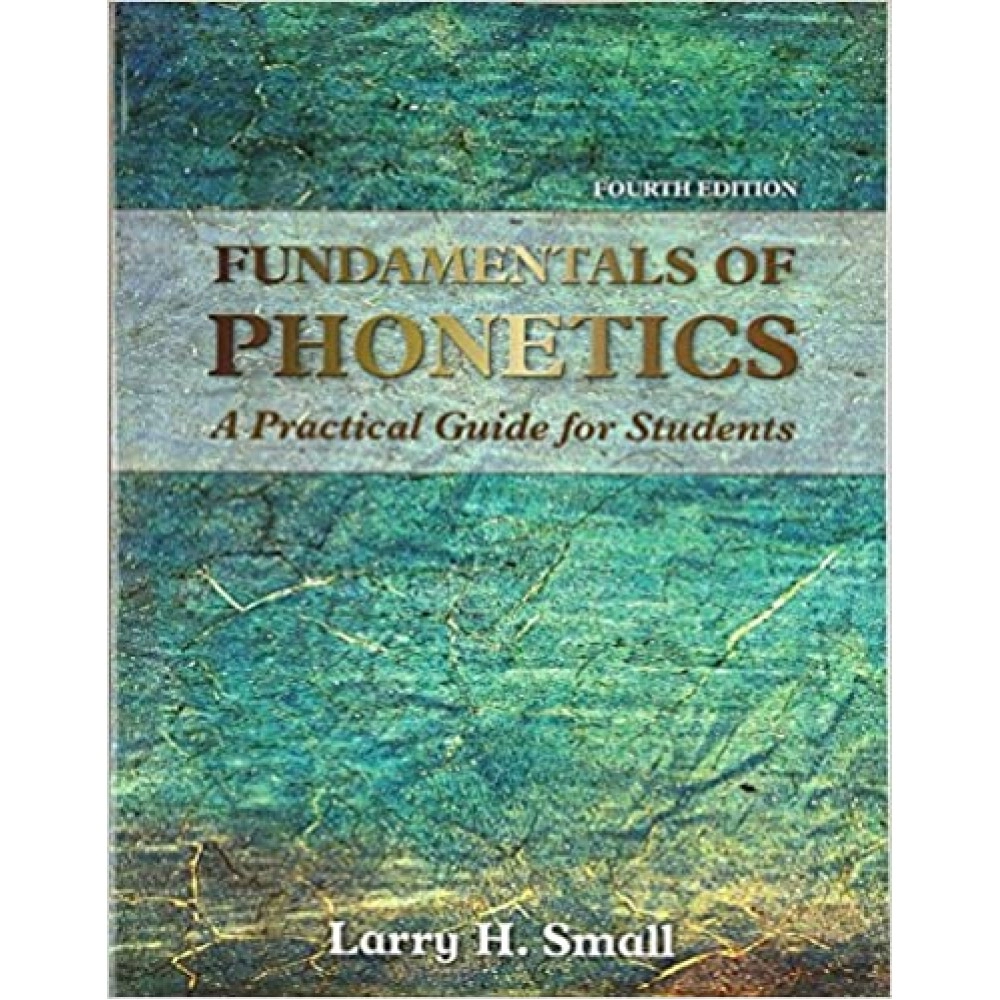 Fundamentals Of Phonetics:A Guide For Students