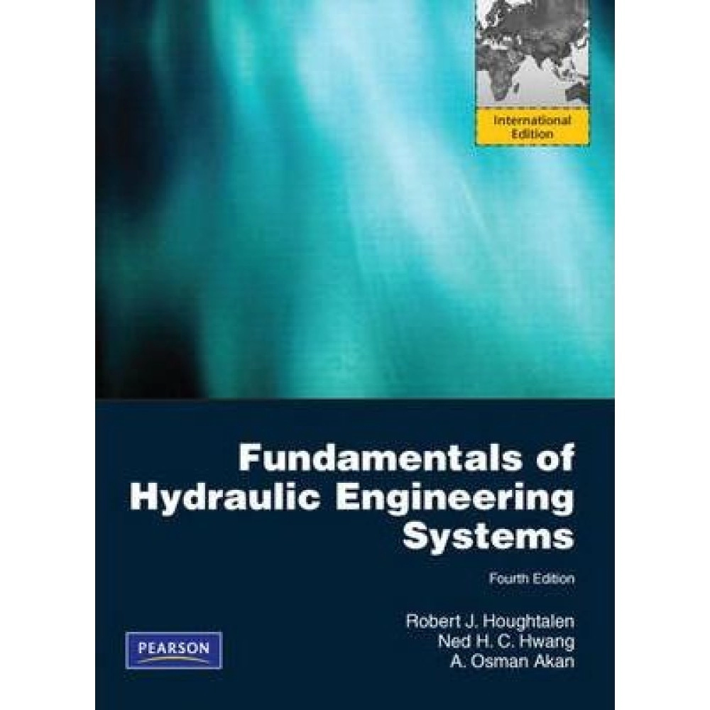 Fundamentals Of Hydraulic Engineering Systems