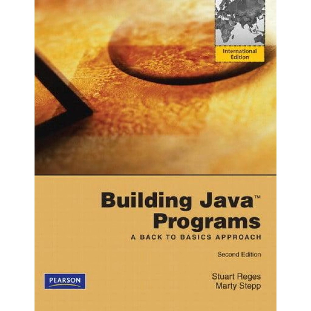 Building Java Programs: A Back To Basics Approach