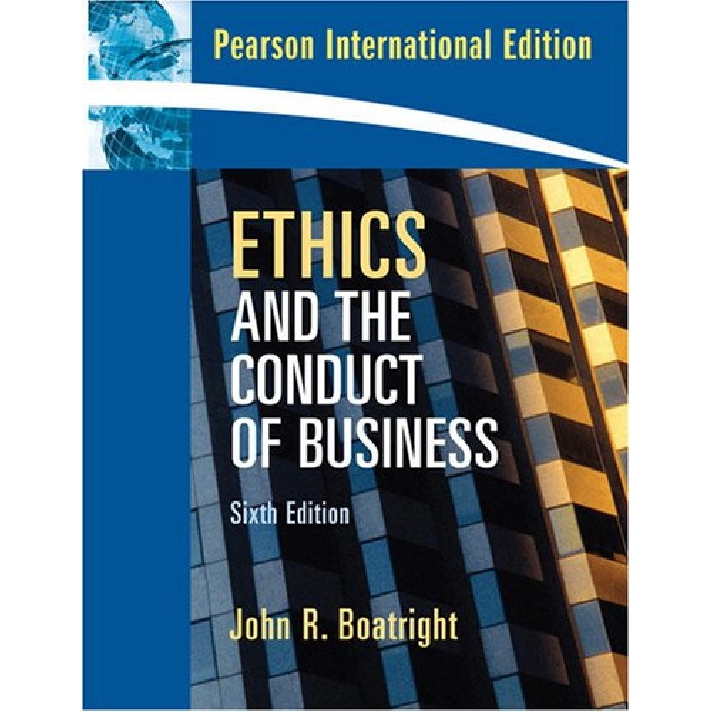 Ethics And The Conduct Of Business