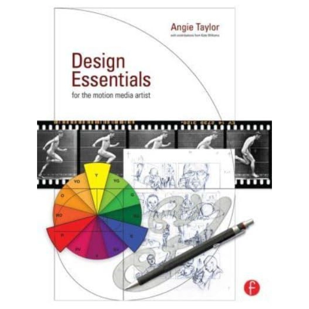 Design Essentials for the Motion Media Artist A Practical Guide to Principles & Techniques