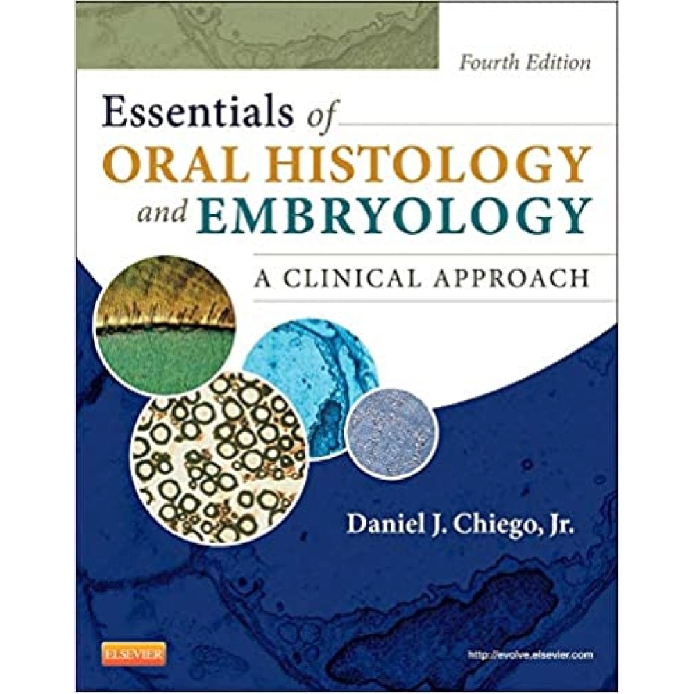 Essentials of Oral Histology and Embryology A Clinical Approach