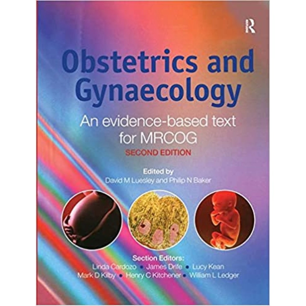 Obstetrics and Gynaecology An Evidence-Based Text for MRCOG