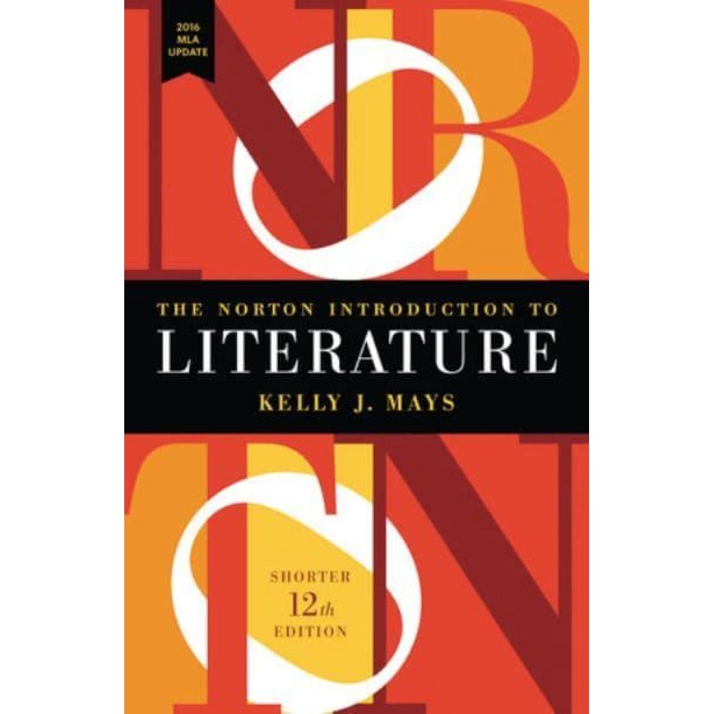 The Norton Introduction To Literature with 2016 MLA Update