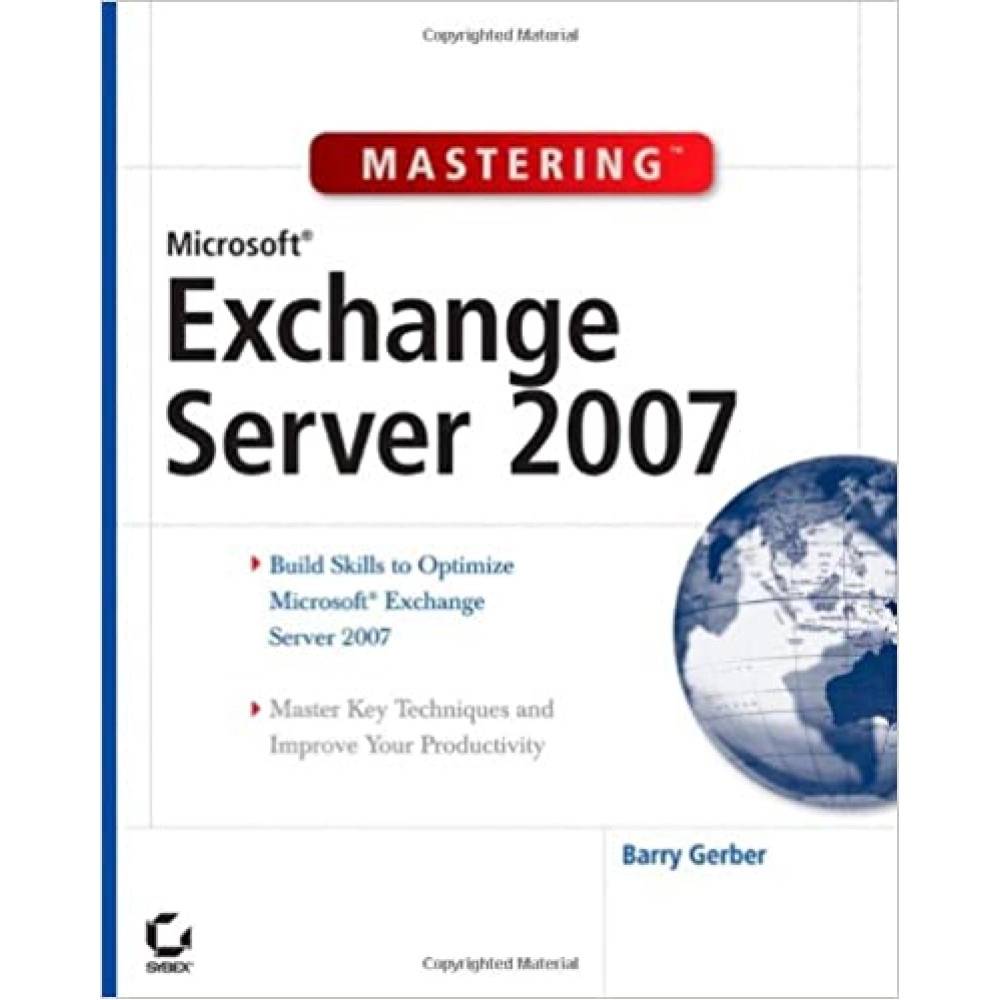 Mastering Microsoft Exchange Server 2007