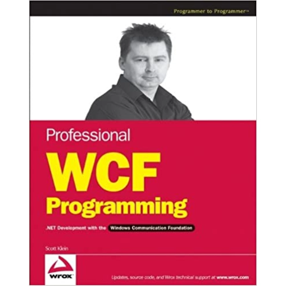 Professional Wcf Programming :Net Development With The Windows Communication Foundation
