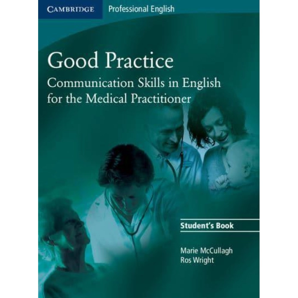 Good Practice Student's Book Communication Skills in English for the Medical Practitioner - Professional English