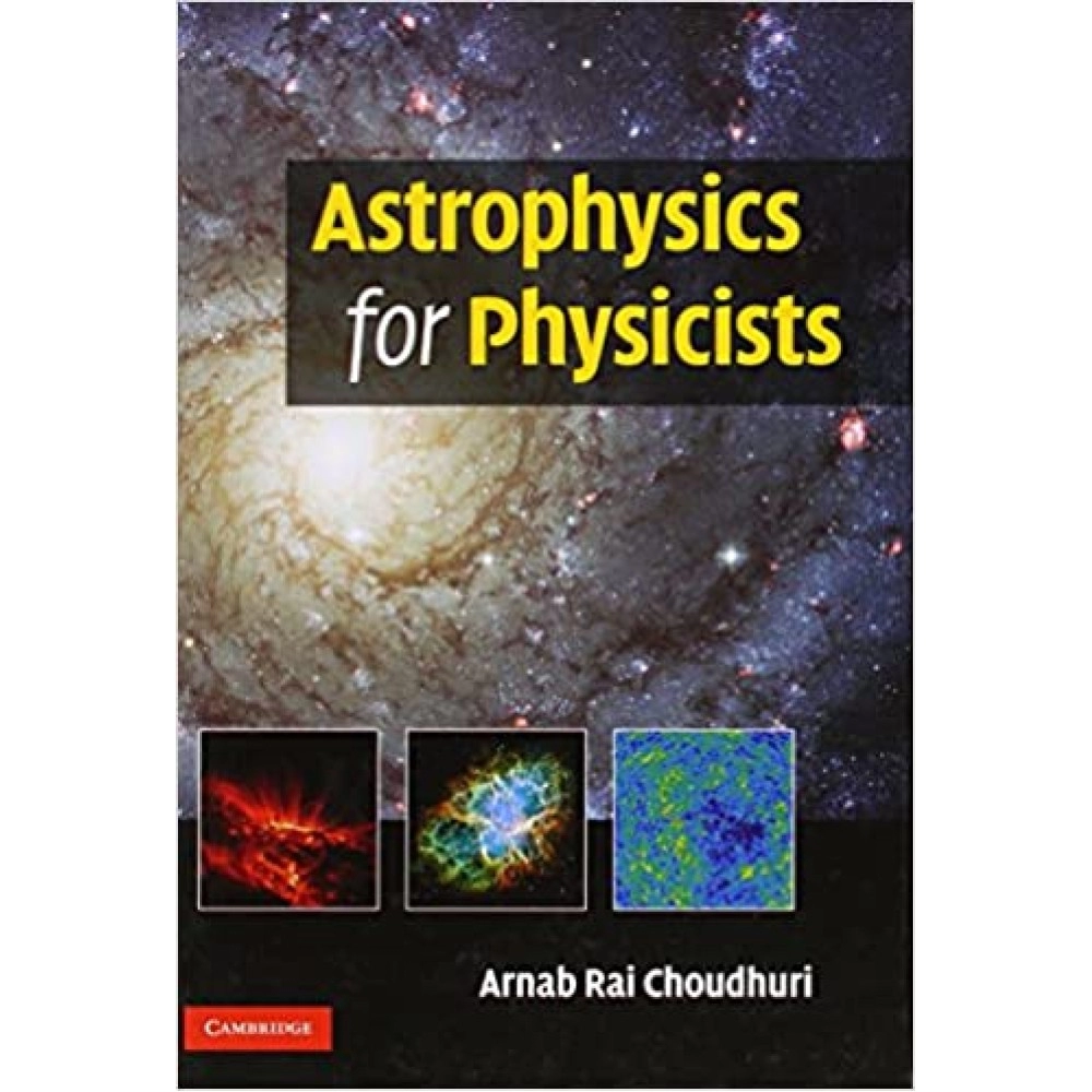 Astrophysics for Physicists 1/E 2010
