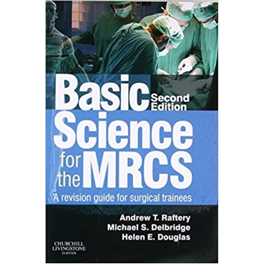 Basic Science for the MRCS: A revision guide for surgical
