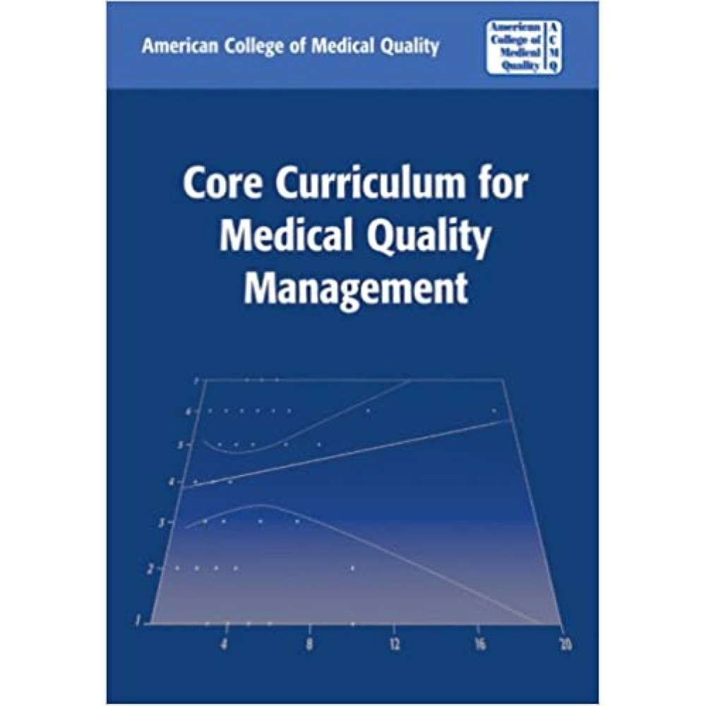 Core Curriculum For Medical Quality Management