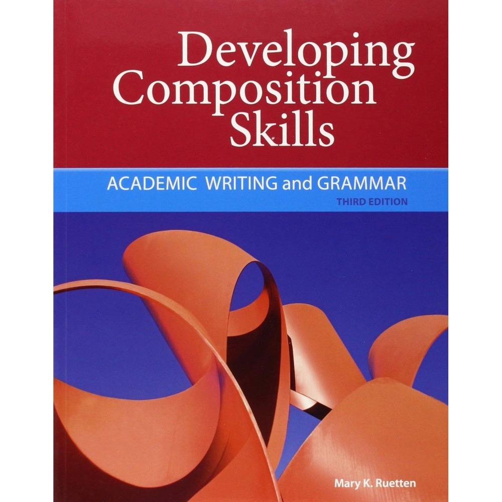 Developing Composition Skills Academic Writing and Grammar