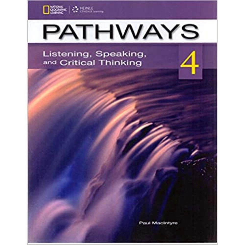 Pathways 4: Listening, Speaking and Critical Thinking. Student Book 1st Edition
