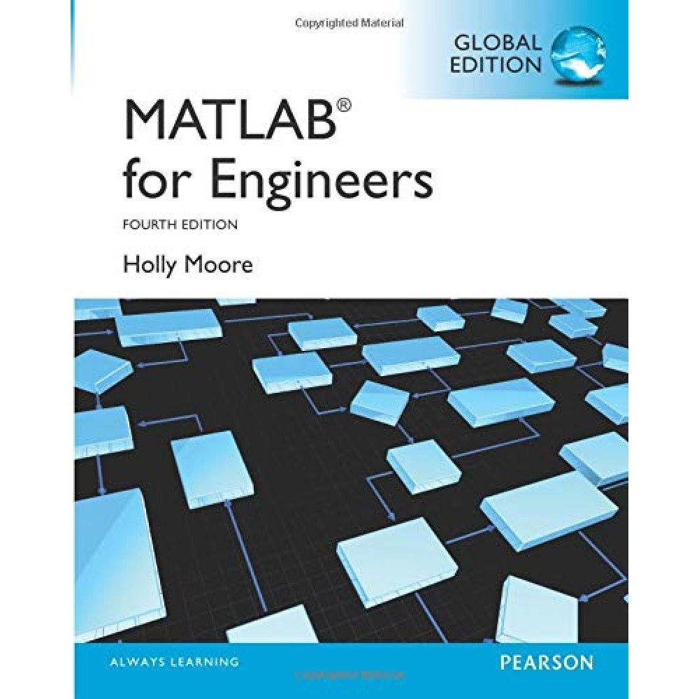  MATLAB for Engineers BY Holly Moore 4th Edition	