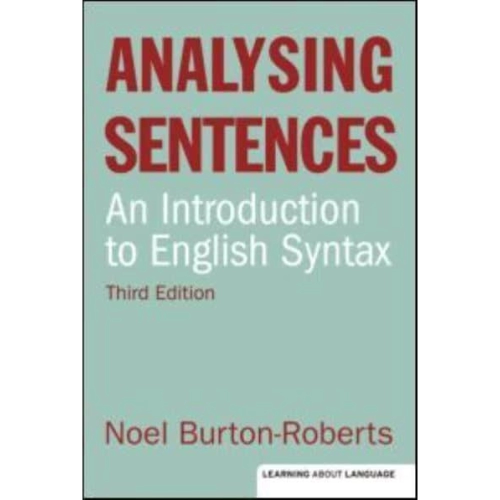 Analysing Sentences An Introduction to English Syntax - Learning About Language