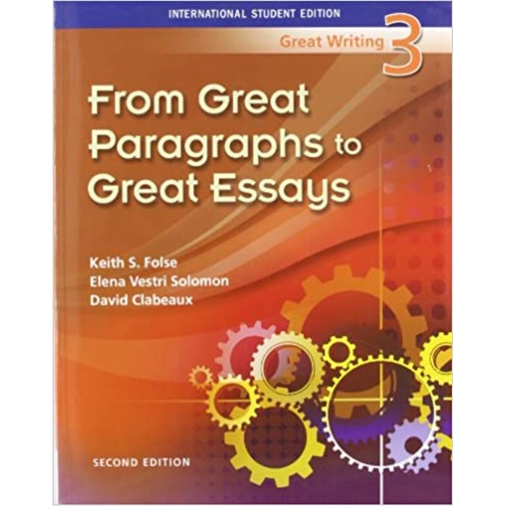 Great Writing 3 From Great Paragraphs to Great Essays
