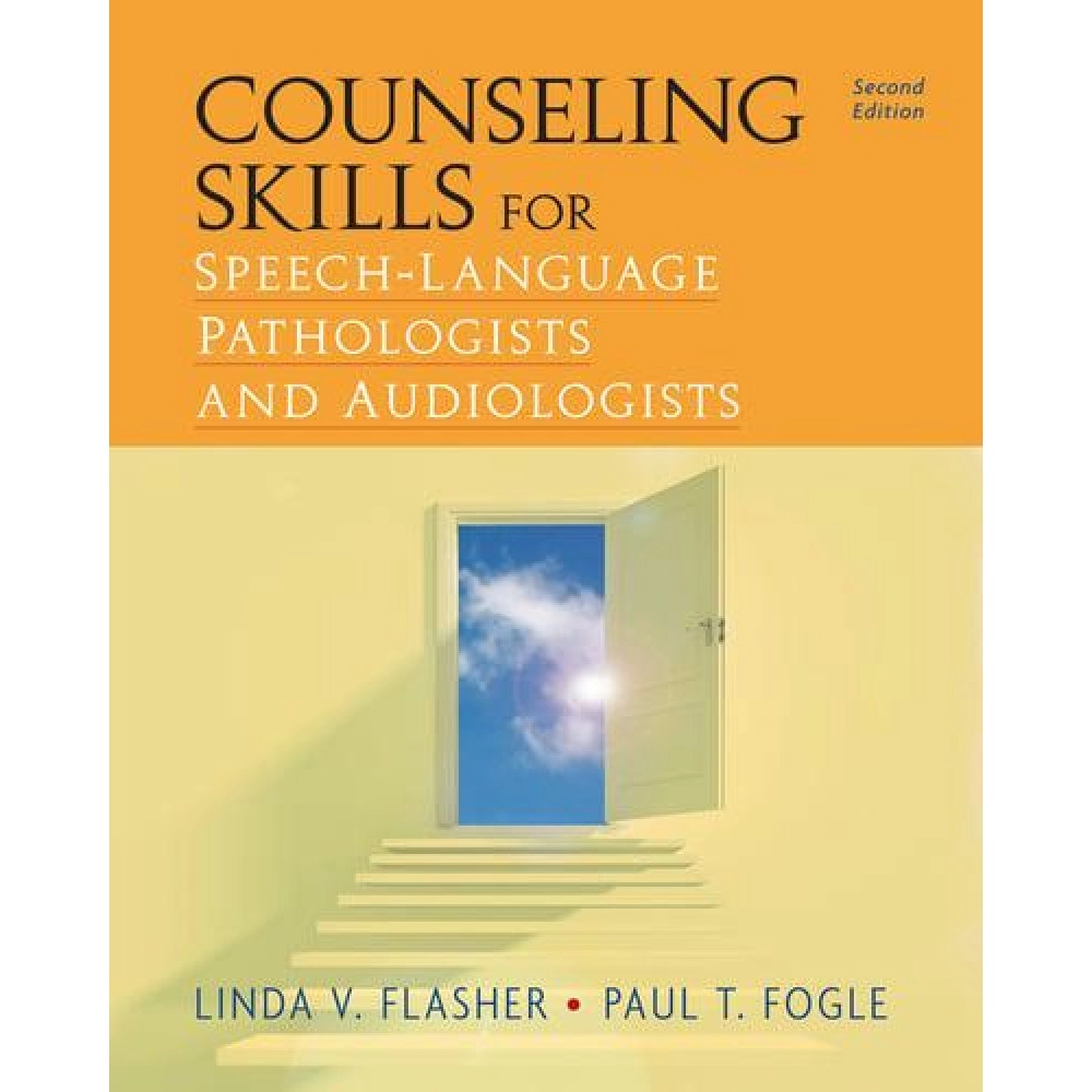 Counseling Skills For Speech-Language Pathologists And Audiologists