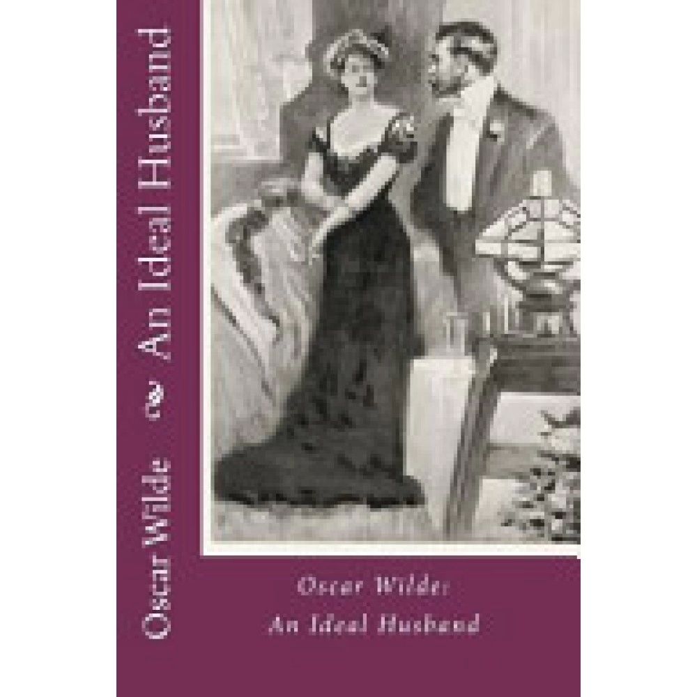 Oscar Wilde: An Ideal Husband