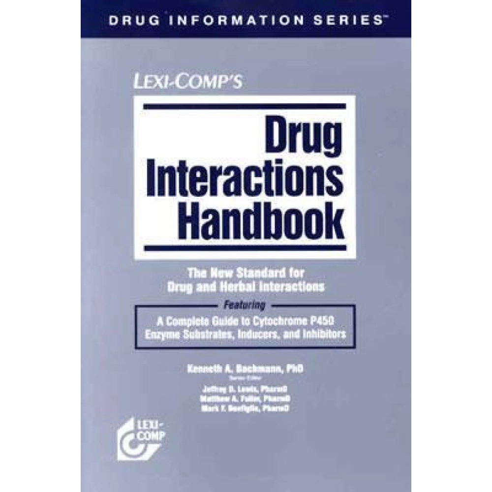 Lexi-Comp's Drug Interactions Handbook The New Standard for Drug and Herbal Interactions