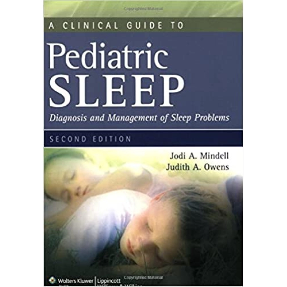 A Clinical Guide to Pediatric Sleep Diagnosis and Management of Sleep Problems