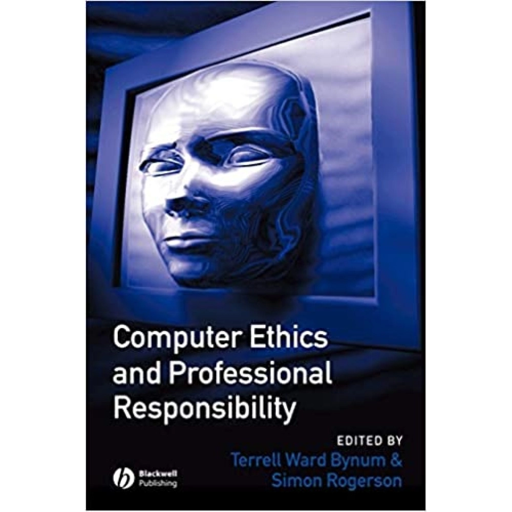 Computer Ethics And Professional Responsibility