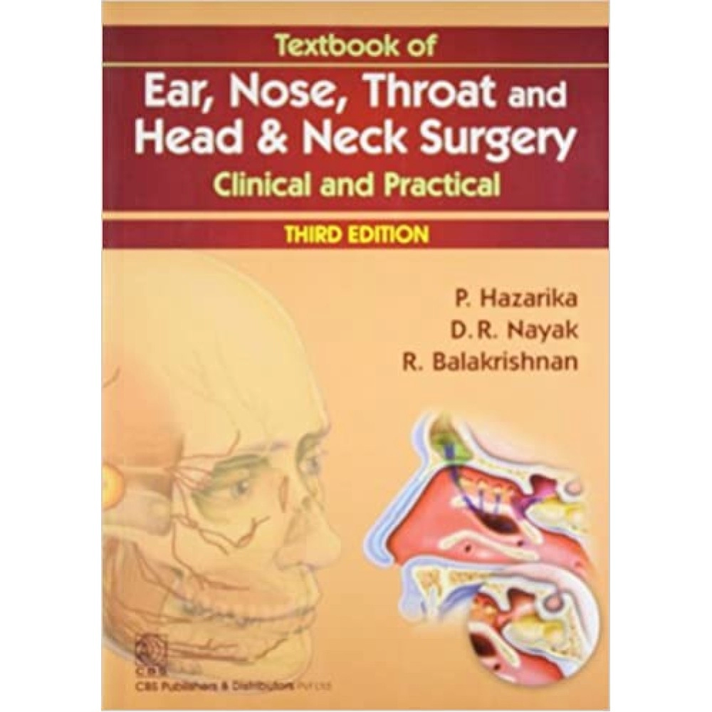 Textbook of Ear, Nose, Throat and Head and Neck Surgery: Clinical and Practical