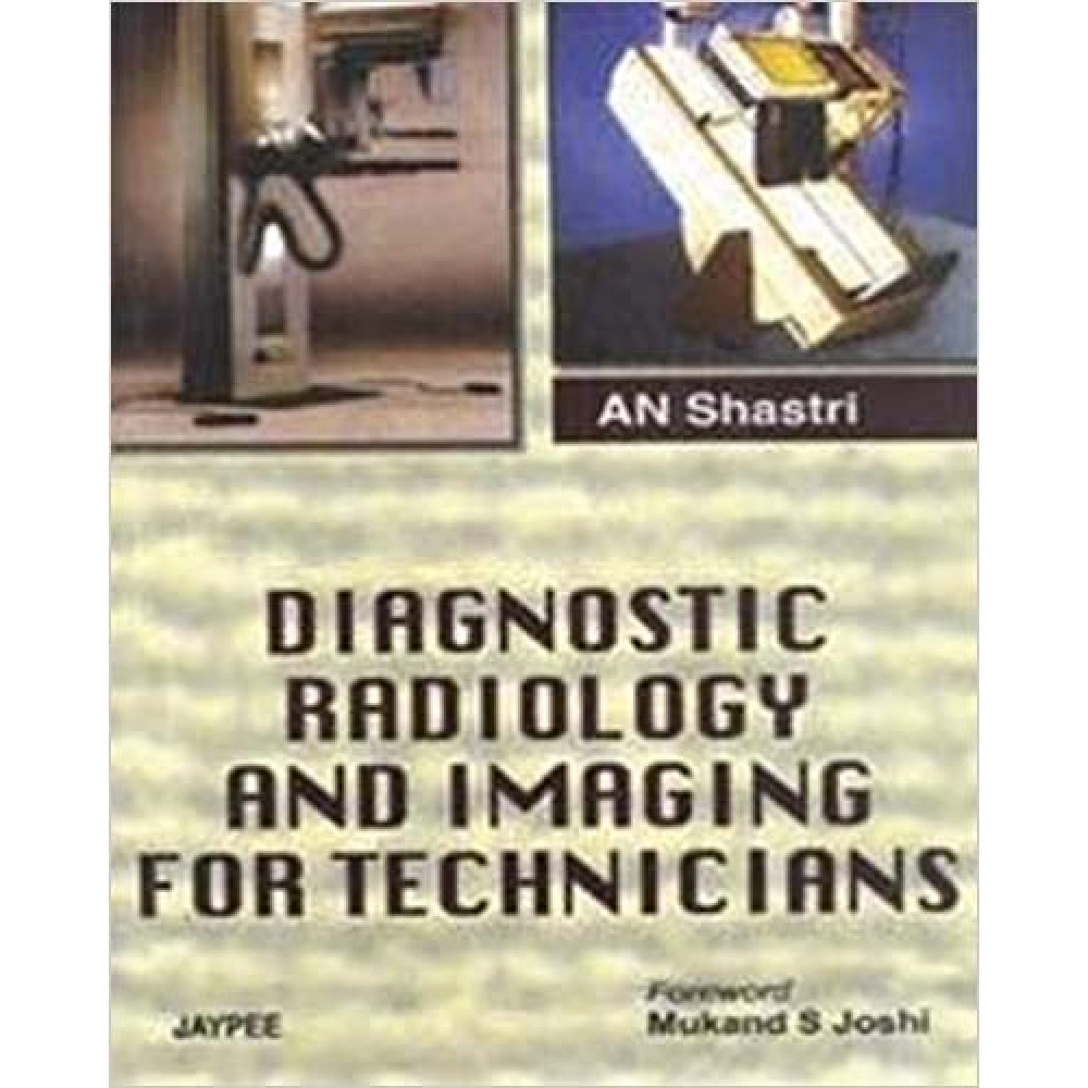 Diagnostic Radiology And Imaging For Technicians