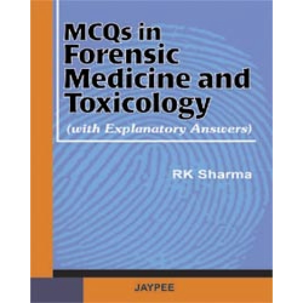 Mcqs In Forensic Medicine And Toxicology (With Explanatory Answers)