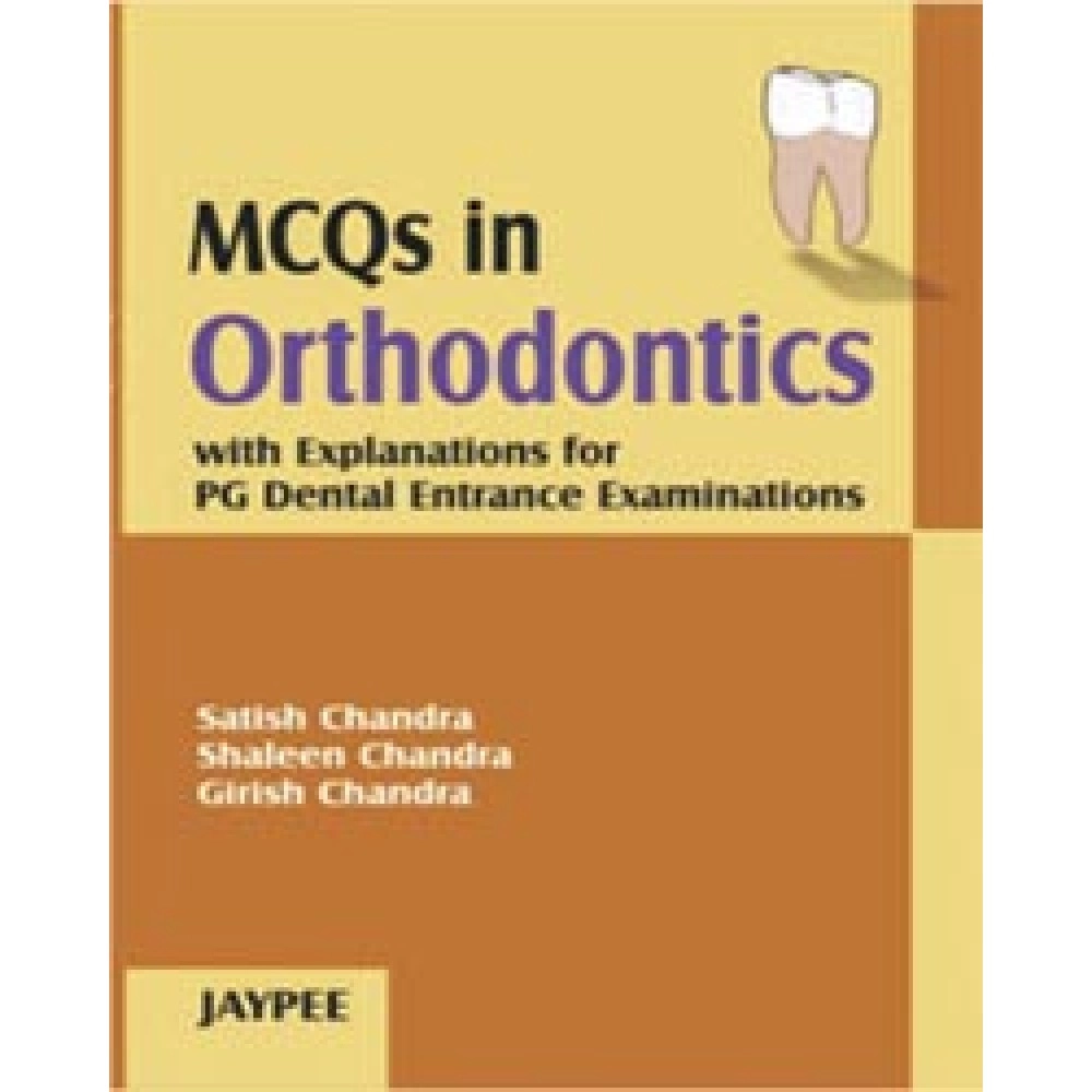 MCQs in Orthodontics with Explanations for PG Dental Entrance Examination