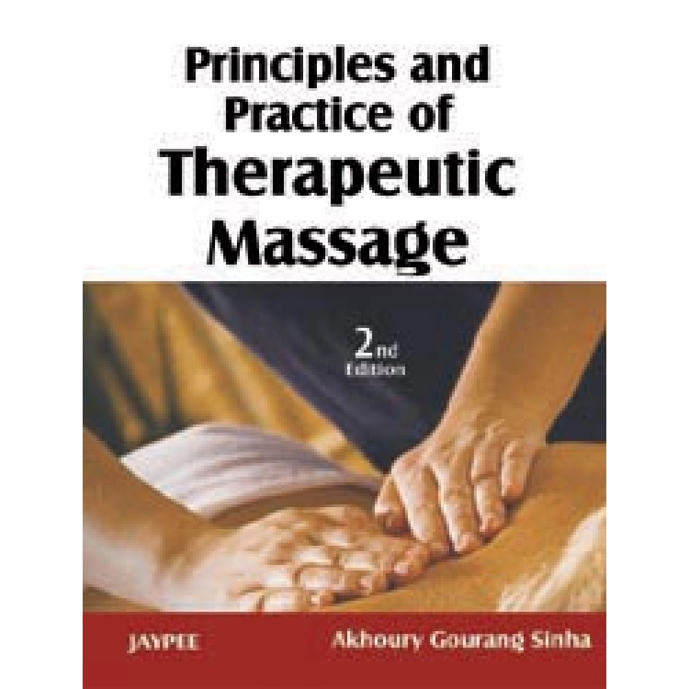Principles And Practice Of Therapeutic Massage