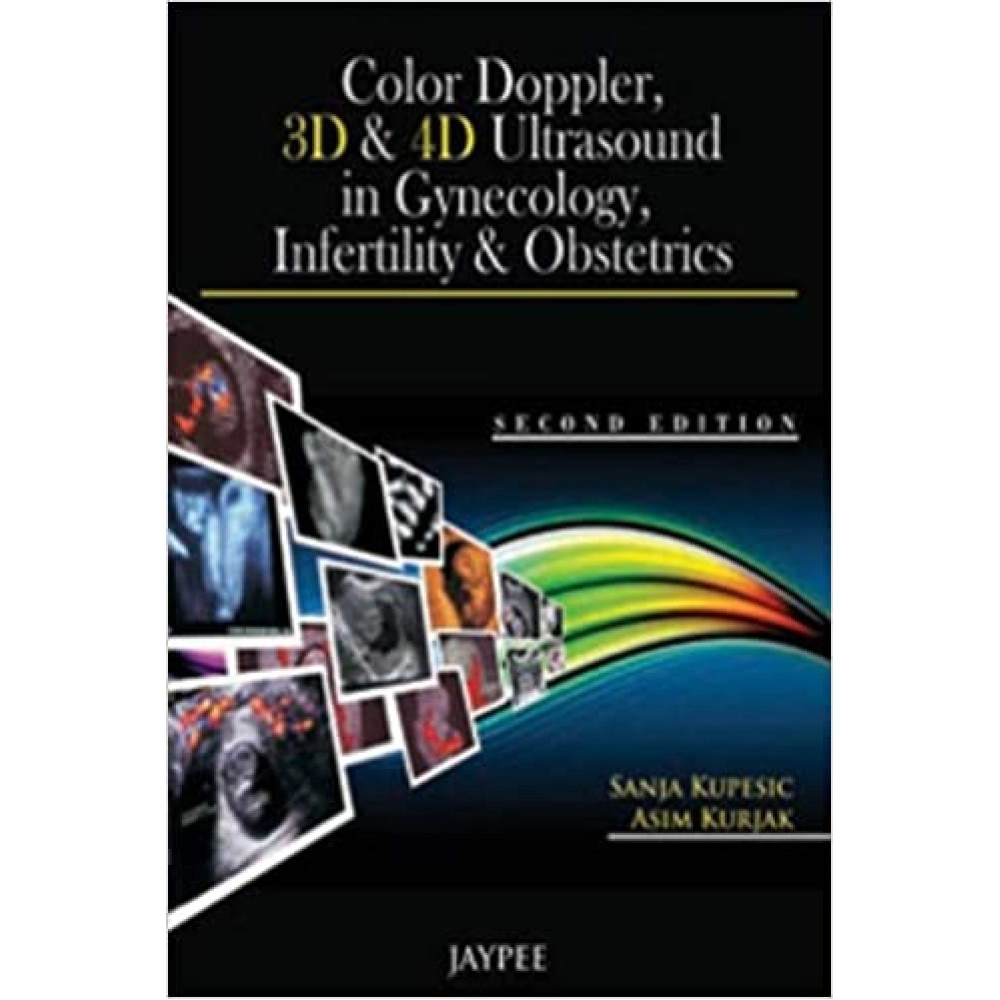 Color Doppler, 3D & 4D Ultrasound in Gynecology, Infertility & Obstetrics