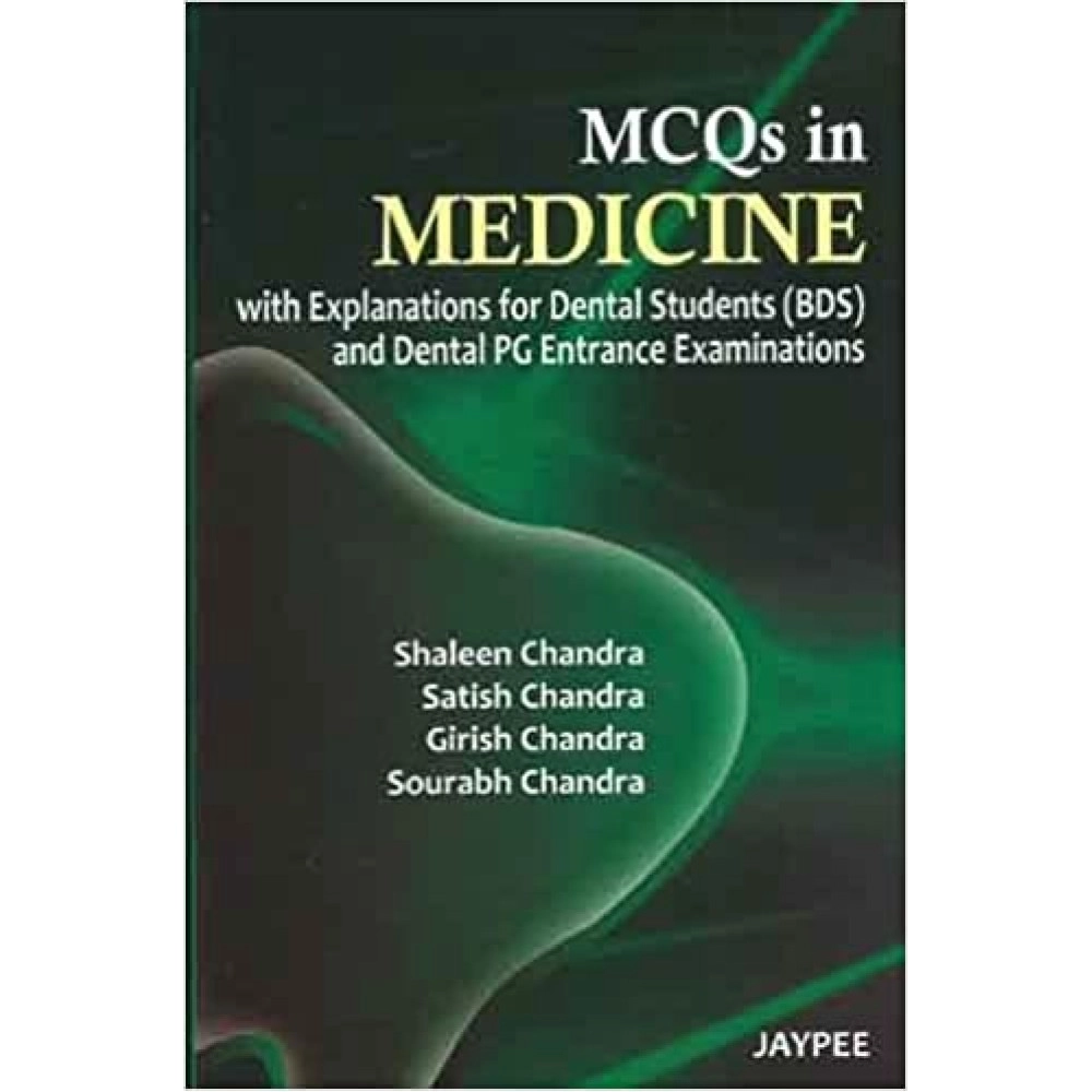 MCQS IN MEDICINE WITH EXPLANATIONS FOR DENTAL STUDENTS (BDS) AND DENTAL PG ENTRANCE EXAMINATIONS