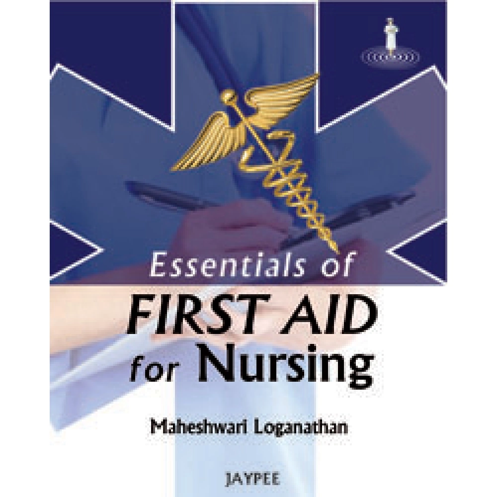 Essentials Of First Aid For Nursing