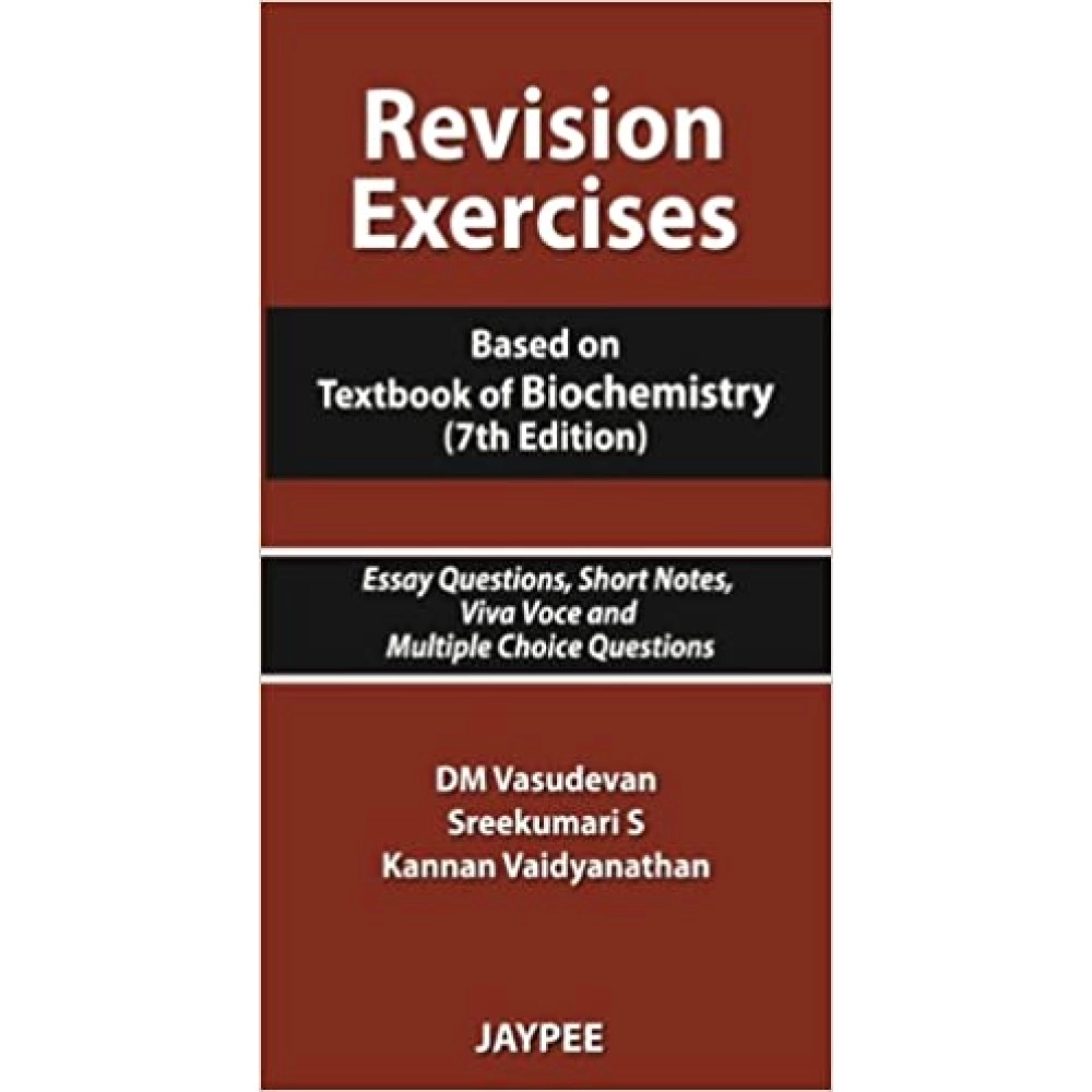 Revision Exercises, Based on Textbook of Biochemistry - 7E