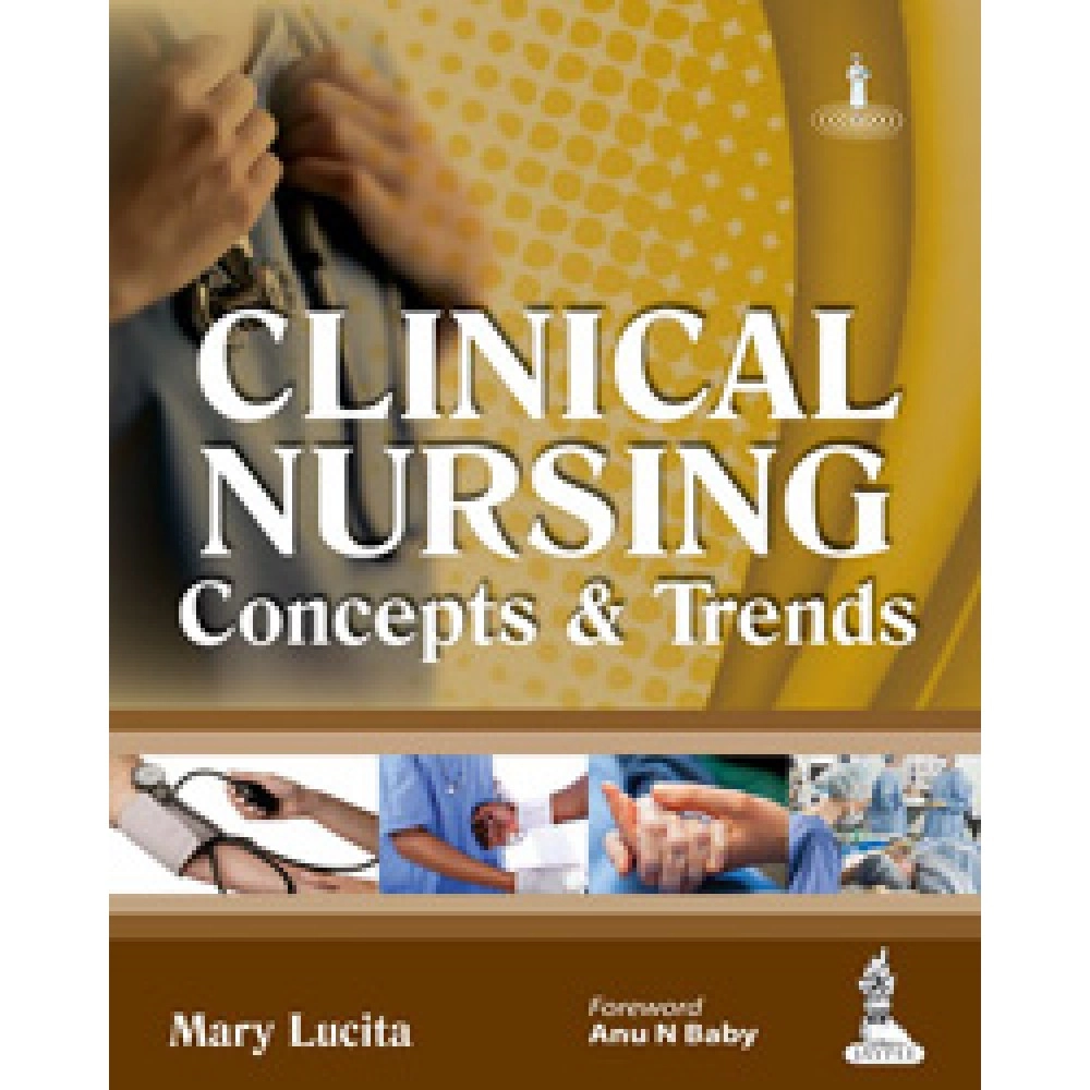 Clinical Nursing: Concepts and Trends