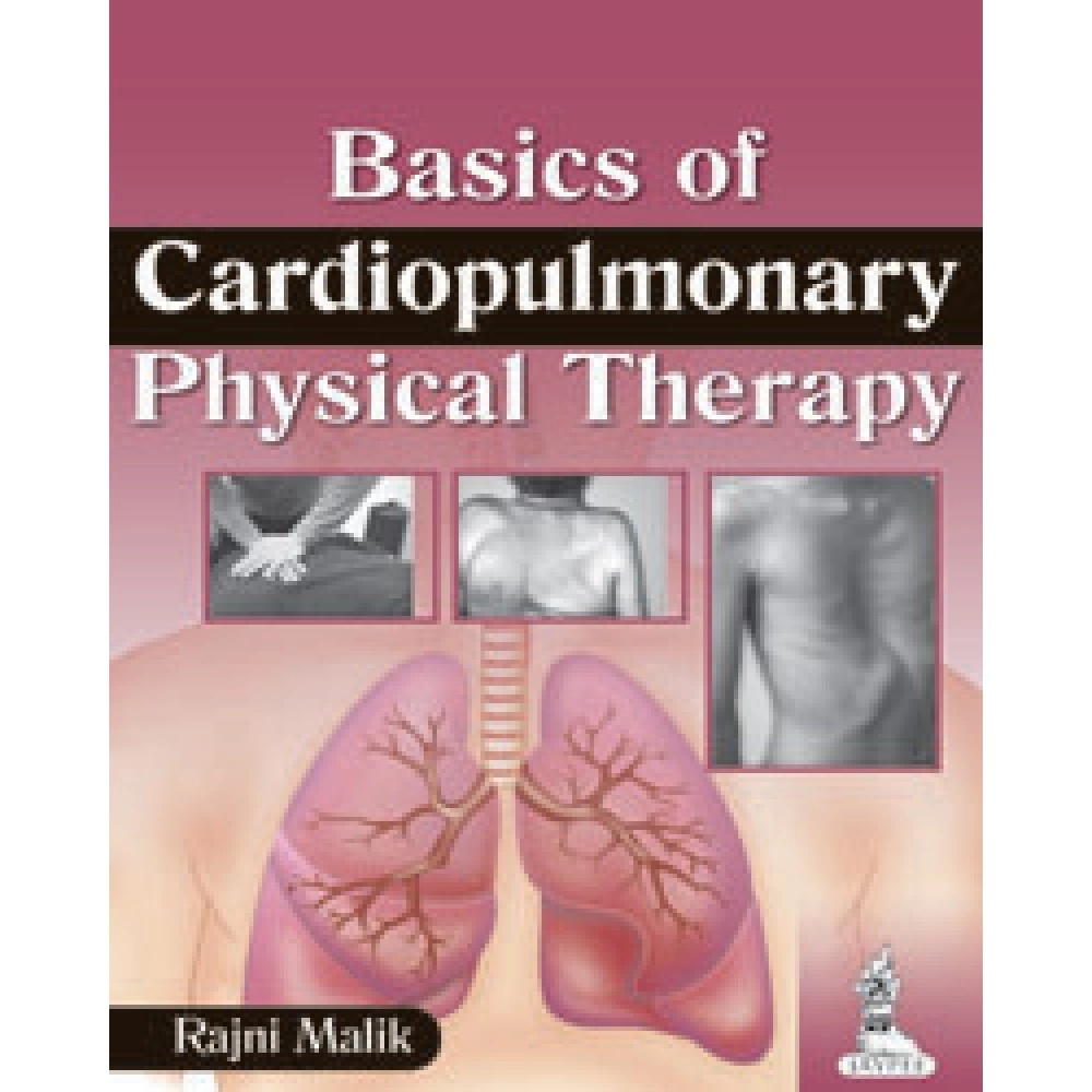 Basics of Cardiopulmonary Physical Therapy
