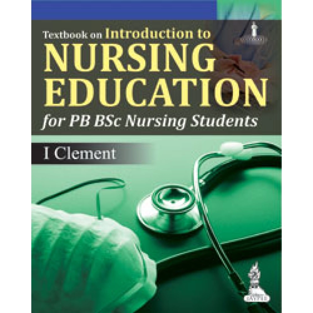 Textbook on Introduction to Nursing Education (For PB BSc Nursing Students)