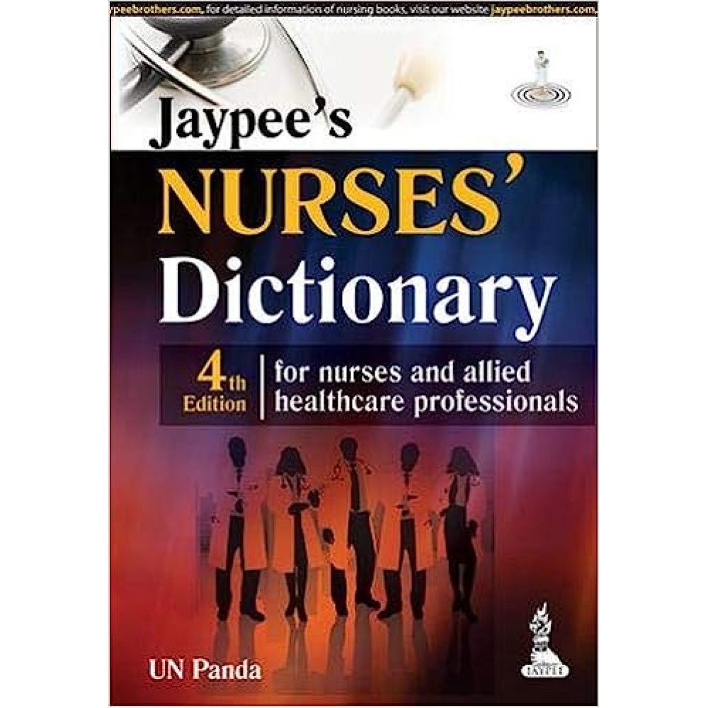 Jaypee's Nurses' Dictionary: For Nurses and Allied Healthcare Professionals